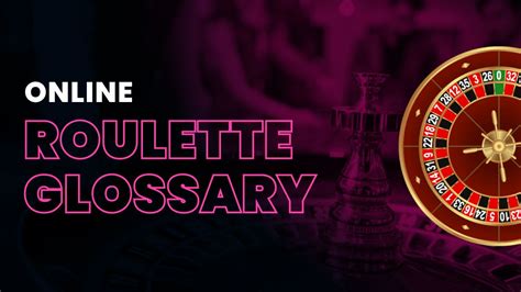 Learn Online Roulette Terms .